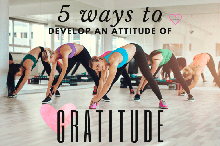 5 Ways to Develop an Attitude of Gratitude